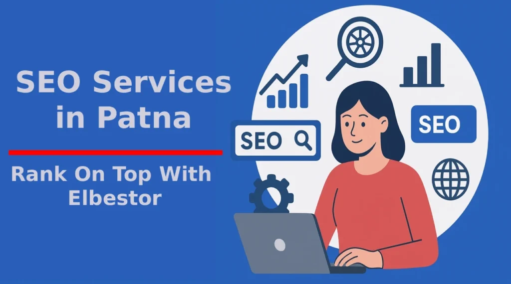 Best SEO Services for Local Business in Patna Bihar Grow Your Business Online